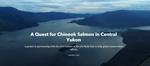 New story map: A quest for chinook salmon in central Yukon